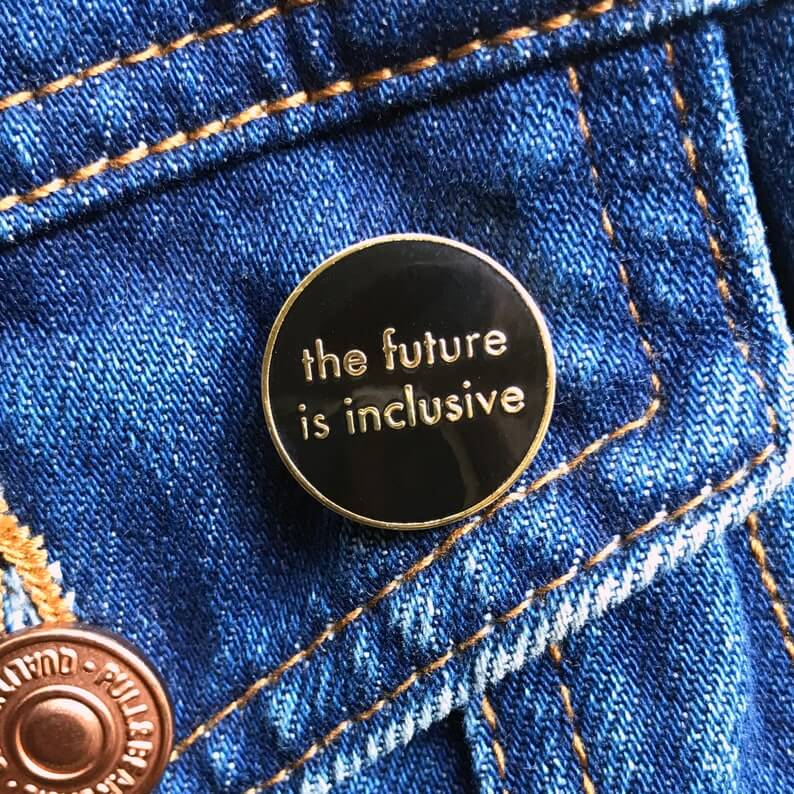 Pin's "the future is inclusive"